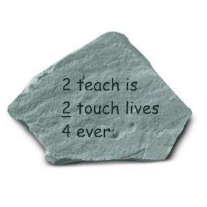   Garden Accent Stone To Teach is to Touch Lives 91220