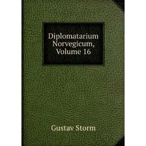  Diplomatarium Norvegicum, Volume 16 Gustav Storm Books