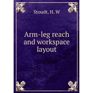  Arm leg reach and workspace layout H. W Stoudt Books