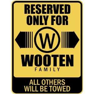   RESERVED ONLY FOR WOOTEN FAMILY  PARKING SIGN