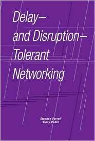 Delay  and Disruption Tolerant Networking, (1596930632), Stephen 