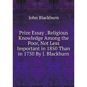   Important in 1850 Than in 1750 By J. Blackburn. John Blackburn Books