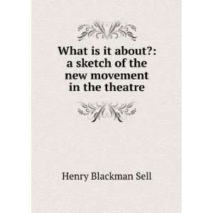   sketch of the new movement in the theatre Henry Blackman Sell Books