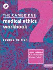 The Cambridge Medical Ethics Workbook, (0521734703), Donna Dickenson 