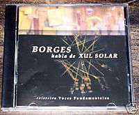 JORGE LUIS BORGES habla de Xul SolaR RARE Argentina CD  