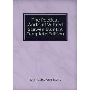   Blunt A Complete Edition Wilfrid Scawen Blunt  Books