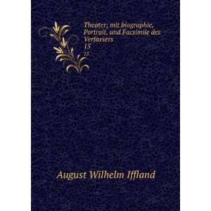   Facsimile des Verfassers. 15 August Wilhelm, 1759 1814 Iffland Books