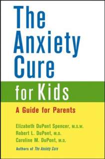 the anxiety cure for kids a caroline m dupont paperback $ 9 33 buy now