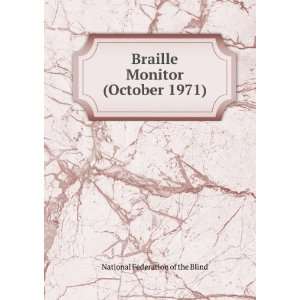  Braille Monitor (October 1971) National Federation of the 