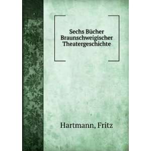   Theatergeschichte Fritz Hartmann  Books