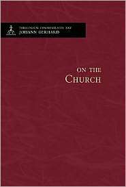 On the Church, (0758618670), Johann Gerhard, Textbooks   Barnes 