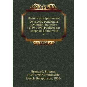   1839 1898?,FrÃ©minville, Joseph Delapoix de, 1862  Brossard Books
