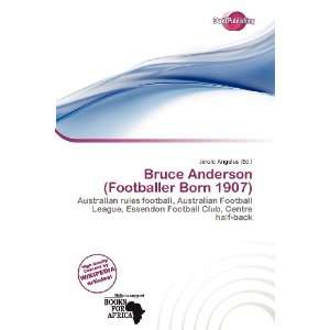  Bruce Anderson (Footballer Born 1907) (9786200808042 