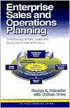 Enterprise Sales and Operations Planning Synchronizing Demand, Supply 
