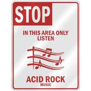  STOP  IN THIS AREA ONLY LISTEN ACID ROCK  PARKING SIGN 