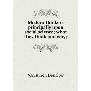   social science; what they think and why; Van Buren Denslow Books