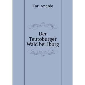  Der Teutoburger Wald bei Iburg. Karl AndrÃ©e Books