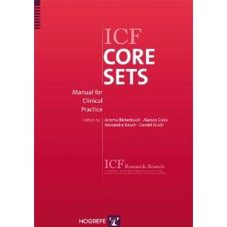 ICF Core Sets Manual for Clinical Practice by Jerome Bickenbach 
