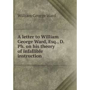  A letter to William George Ward, Esq., D. Ph. on his 