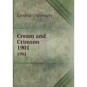  Cream and Crimson. 1901 Central University Books