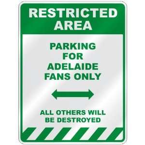   PARKING FOR ADELAIDE FANS ONLY  PARKING SIGN