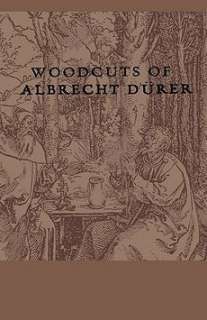 Woodcuts Of Albrecht Durer NEW by anon  