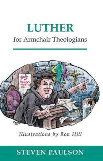 luther for armchair theologians steven d paulson paperback $ 13