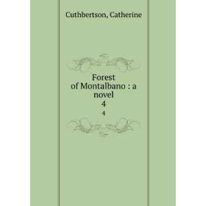    Forest of Montalbano  a novel. 4 Catherine Cuthbertson Books
