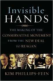  Hands The Making of the Conservative Movement from the New Deal 