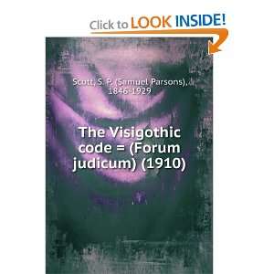  The Visigothic code  (Forum judicum) (1910 