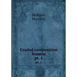  Graded composition lessons, Marcelia. McKeon Books