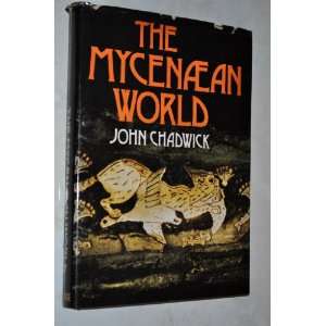  THE MYCENAEAN WORLD John Chadwick Books