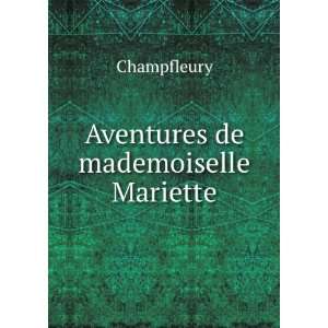  Aventures de mademoiselle Mariette Champfleury Books