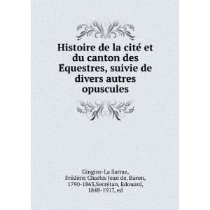   Charles Jean de, Baron, 1790 1863,SecreÌtan, Edouard, 1848 1917, ed