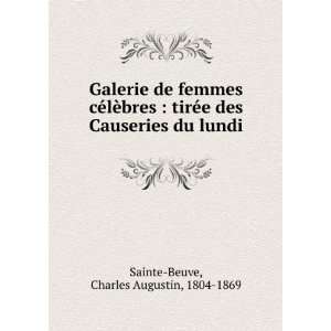   Causeries du lundi Charles Augustin, 1804 1869 Sainte Beuve Books