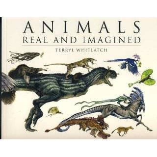 Animals Real & Imagined Paperback by Terryl Whitlatch