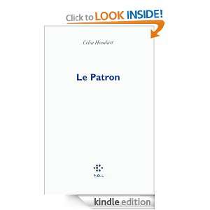 Le Patron (FICTION) (French Edition) Célia Houdart  