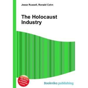  The Holocaust Industry Ronald Cohn Jesse Russell Books