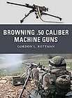 browning 50 caliber machine gun by gordon rottman 