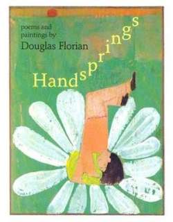   Handsprings by Douglas Florian, HarperCollins 