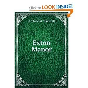  Exton Manor Archibald Marshall Books