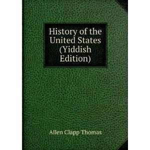   of the United States (Yiddish Edition) Allen Clapp Thomas Books