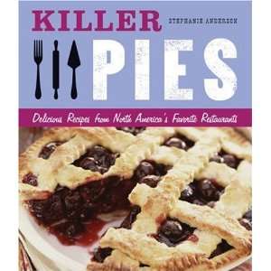  Killer Pies Delicious Recipes from North Americas 