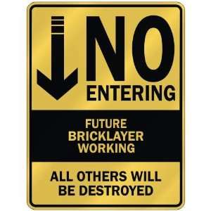   NO ENTERING FUTURE BRICKLAYER WORKING  PARKING SIGN 