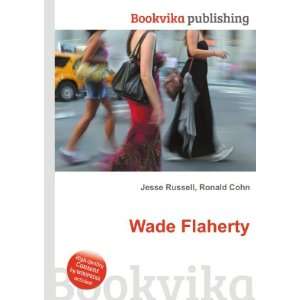 Wade Flaherty Ronald Cohn Jesse Russell  Books