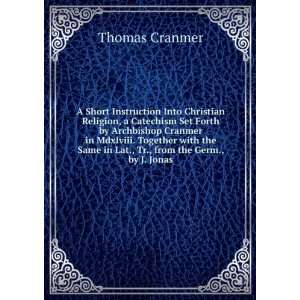   Same in Lat., Tr., from the Germ., by J. Jonas Thomas Cranmer Books