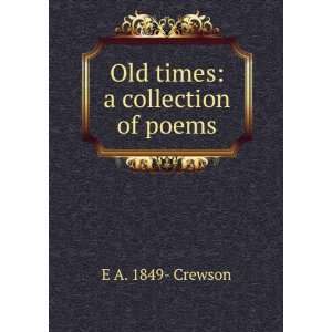    Old times a collection of poems E A. 1849  Crewson Books