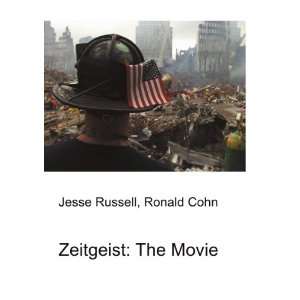  Zeitgeist The Movie Ronald Cohn Jesse Russell Books