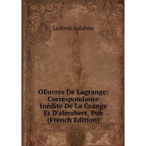   La Grange Et Dalembert, Pub (French Edition) Ludovic Lalanne Books