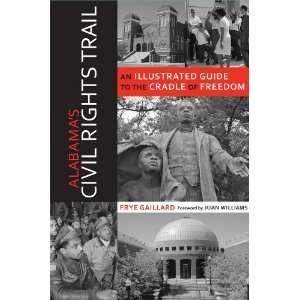  Alabamas Civil Rights Trail An Illustrated Guide to the 